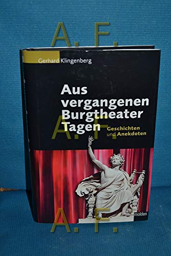 Beispielbild fr Aus vergangenen Burgtheater-Tagen: Geschichten und Anekdoten zum Verkauf von medimops