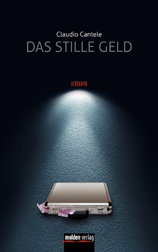 Das stille Geld: Krimi - Claudio Cantele