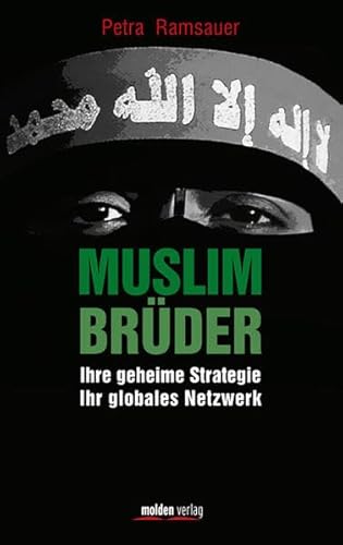 Muslimbrüder Ihre geheime Strategie. Ihr globales Netzwerk