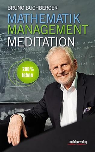 Beispielbild fr Mathematik - Management - Meditation: 200 % leben zum Verkauf von medimops