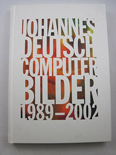 Stock image for Johannes Deutsch: Computerbilder 1989-2002 for sale by monochrom