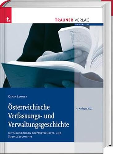 Österreichische Verfassungs- und Verwaltungsgeschichte - Lehner, Oskar