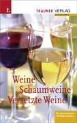 Stock image for Weine, Schaumweine, Versetzte Weine for sale by medimops