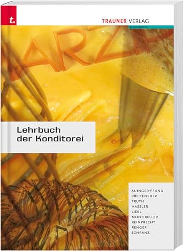 Lehrbuch der Konditorei - Auinger-Pfund, Edith, Breiteneder, Erich