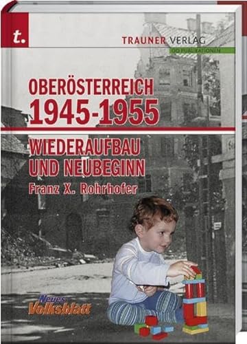 9783854877929: Obersterreich 1945 - 1955: Wiederaufbau und Neubeginn