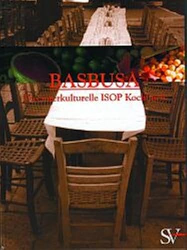 Stock image for Basbusa: Das interkulturelle ISOP Kochbuch for sale by Goodbooks-Wien