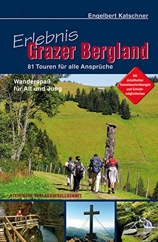9783854891703: Erlebnis Grazer Bergland: 81 Touren fr alle Ansprche Wanderspa fr Alt und Jung