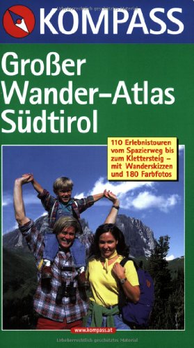 Großer Wanderatlas Südtirol: 110 Erlebnistouren vom Spazierweg bis zum Klettersteig - KOMPASS, 633