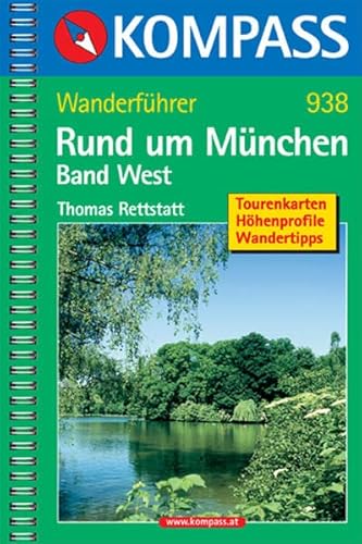 Stock image for Rund um Mnchen, Band West: Wanderfhrer mit Tourenkarten, Hhenprofilen und Wandertipps for sale by medimops