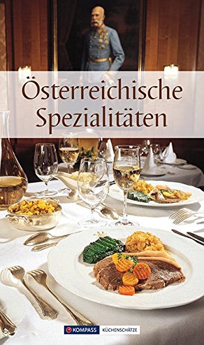 Stock image for sterreichische Spezialitten: Die beliebtesten Rezepte der Original-sterreichischen Kche for sale by GF Books, Inc.