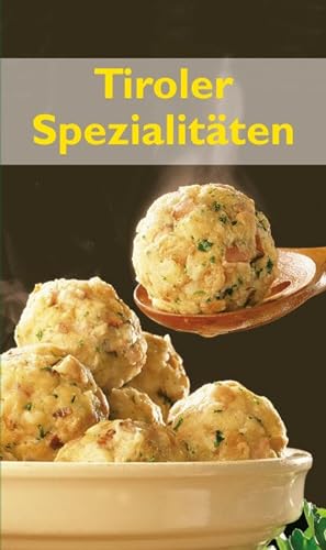 Beispielbild fr Tiroler Spezialitten: Typische Rezepte zum Verkauf von medimops