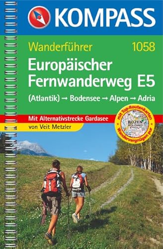 Beispielbild fr Europischer Fernwanderweg E 5: Bodensee-Alpen-Adria. Wanderbuch: Konstanz - Bozen - Venedig. Mit Alternativstrecke Gardasee. Wanderwege der Europischen Wandervereinigung zum Verkauf von medimops