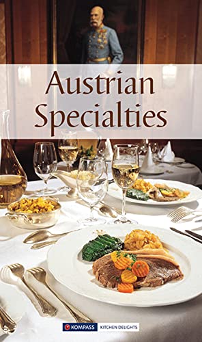 Austrian Specialities. Die beliebtesten Rezepte der Original-Österreichischen Küche. Englische Ausgabe - Maria Wiesmüller
