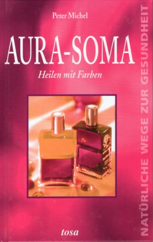 Stock image for Aura-Soma, Heilen mit Farben for sale by medimops