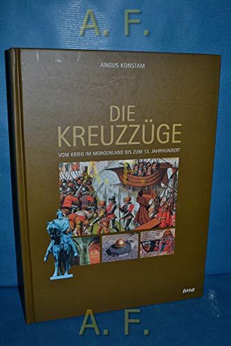 Beispielbild fr Die Kreuzzge - Vom Krieg im Morgenland bis zum 13. Jahrhundert zum Verkauf von Bernhard Kiewel Rare Books