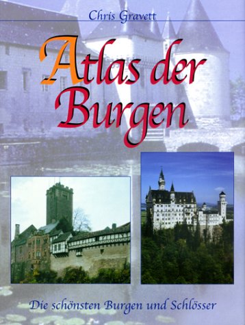 Beispielbild fr Atlas der Burgen - Die schnsten Burgen und Schlsser zum Verkauf von Remagener Bcherkrippe