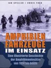 Beispielbild fr Amphibienfahrzeuge im Einsatz.: Eine illustrierte Geschichte von 1914 bis heute. zum Verkauf von Bernhard Kiewel Rare Books