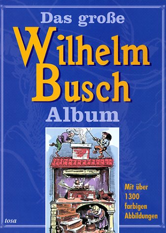 Das große Wilhelm-Busch-Album.