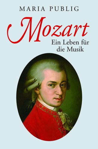 Beispielbild fr Mozart - Ein Leben fr die Musik zum Verkauf von medimops