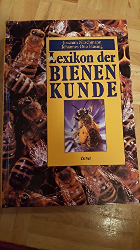 Lexikon der Bienenkunde [Gebundene Ausgabe] Joachim Nitschmann (Autor), Johannes O. Hüsing (Autor) - Joachim Nitschmann (Autor), Johannes O. Hüsing (Autor)