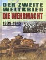 Beispielbild fr Der Zweite Weltkrieg - Die Wehrmacht 1939-1945. zum Verkauf von WorldofBooks