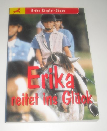 Stock image for Erika reitet ins Glck. for sale by Versandantiquariat Felix Mcke