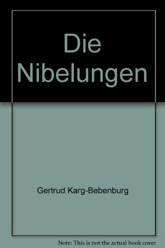 9783854927143: Die Nibelungen - Gertrud Karg-Bebenburg