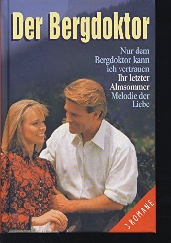 Der Bergdoktor - 3 Romane in einem Band (9783854928034) by Unknown