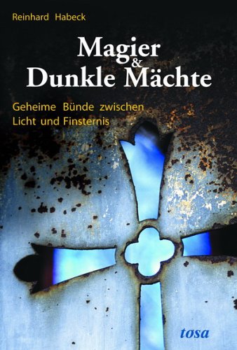 Beispielbild fr Magier & dunkle Mchte - Geheime Bnde zwischen Licht und Finsternis. zum Verkauf von Versandantiquariat Kerzemichel