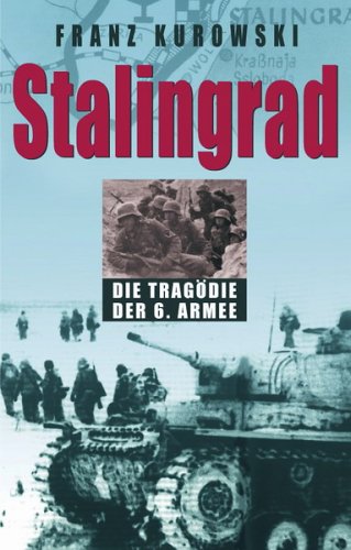 Stalingrad. Die Tragödie der 6. Armee