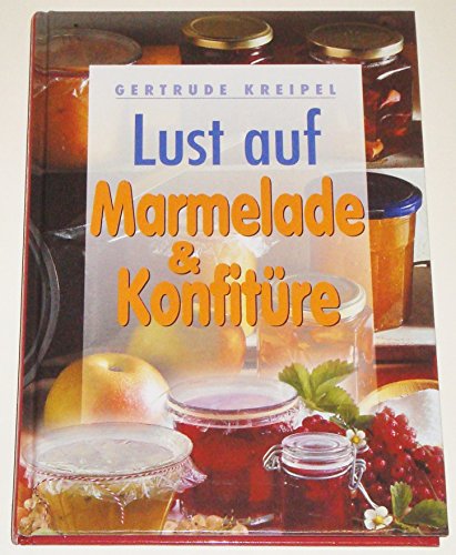 Beispielbild fr Lust auf Marmelade & Konfitre zum Verkauf von medimops