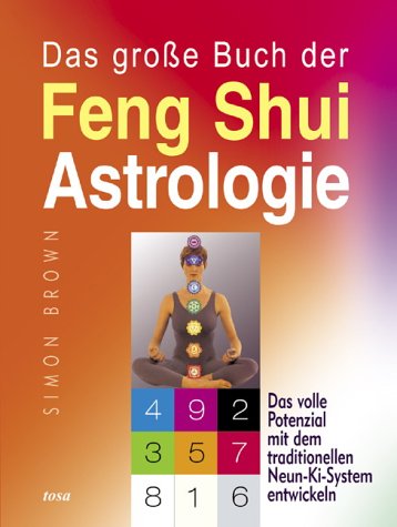 Stock image for Das groe Buch der Feng Shui Astrologie. for sale by GF Books, Inc.