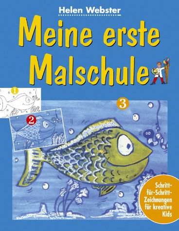 Stock image for Meine erste Malschule. Schritt-fr-Schritt-Zeichnungen fr kreative Kids for sale by medimops