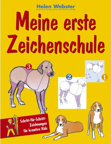 Stock image for Meine erste Zeichenschule. Schritt-fr-Schritt-Zeichnungen fr kreative Kids for sale by medimops