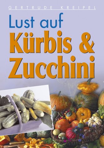 Beispielbild fr Lust auf Krbis & Zucchini zum Verkauf von medimops
