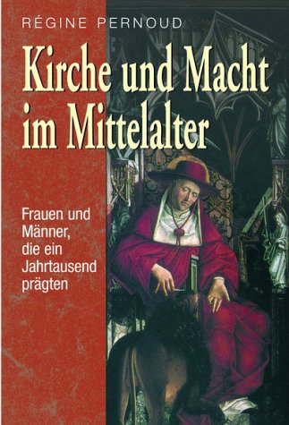 Beispielbild fr Kirche und Macht im Mittelalter. Frauen und Mnner, die ein Jahrtausend prgten. Aus dem Franz. von Sybille A. Rott-Illfeld. Mit einem Kapitel ber die deutschen Heiligen im Mittelalter von Klaus Herbers zum Verkauf von Bernhard Kiewel Rare Books