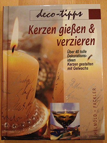 Stock image for Kerzen gieen & verzieren : [ber 40 tolle Dekorationsideen ; Kerzen gestalten mit Gelwachs] deco - tipps for sale by ralfs-buecherkiste