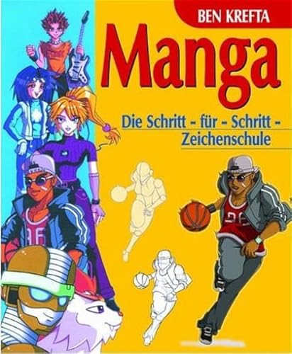 Manga. Die Schritt-für-Schritt-Zeichenschule - Krefta, Ben