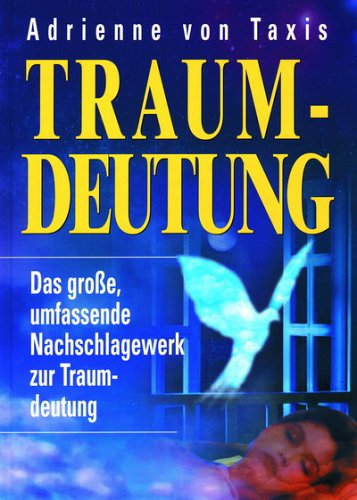 Stock image for Traumdeutung. Das grosse, umfassende Nachschlagewerk zur Traumdeutung for sale by medimops