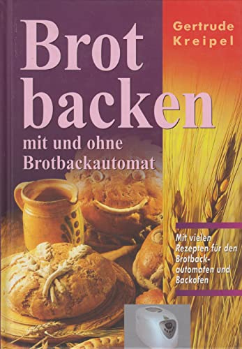 Stock image for Brot backen. Mit und ohne Brotbackautomat for sale by medimops