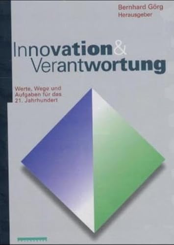 Stock image for Innovation und Verantwortung: Werte, Wege und Aufgaben fr das 21. Jahrhundert for sale by Buchmarie