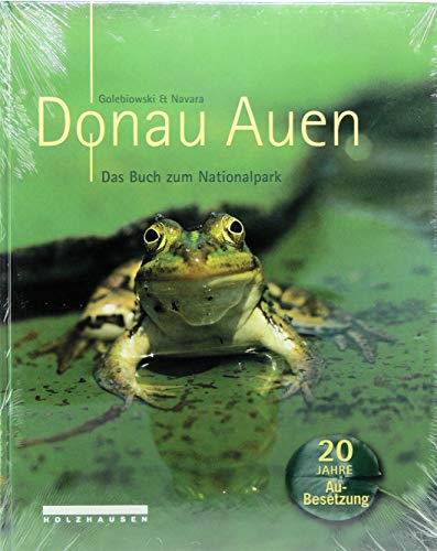 Beispielbild fr Donau Auen : das Buch zum Nationalpark ; die schnsten Wanderungen, Radwege und Bootsrouten ; [20 Jahre Au-Besetzung]. Golebiowski & Navara zum Verkauf von Sdstadt Antiquariat