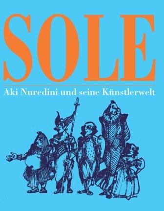 Stock image for Sole - Aki Nuredini und seine Knstlerwelt for sale by Goodbooks-Wien