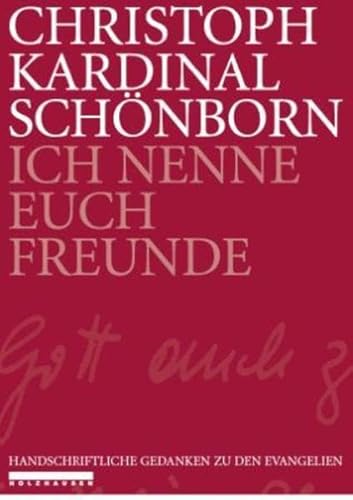 9783854931218: Ich nenne Euch Freunde: Handschriftliche Gedanken zu den Evangelien