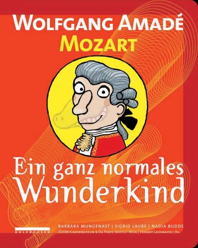 9783854931232: Wolfgang Amad Mozart: Ein ganz normales Wunderkind