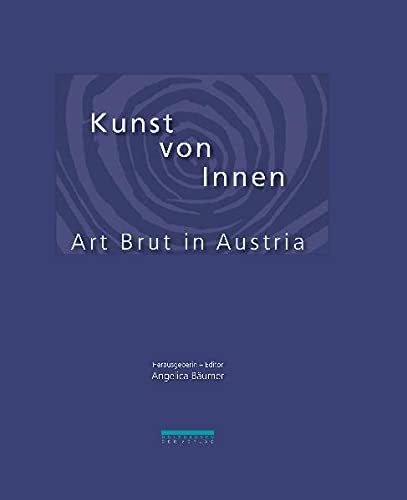 Beispielbild fr Kunst von Innen: Art Brut in Austria zum Verkauf von medimops