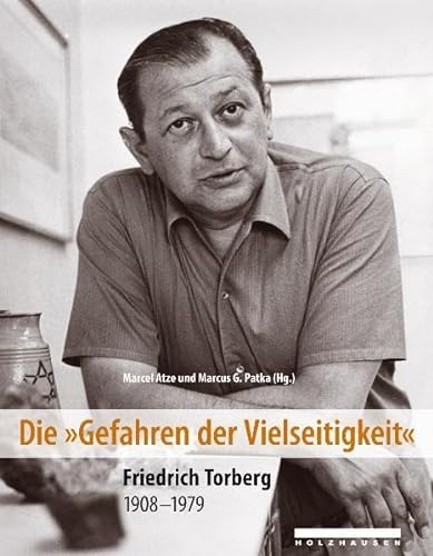 9783854931560: Die "Gefahren der Vielseitigkeit": Friedrich Torberg 1908-1979