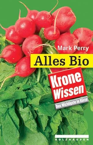Stock image for Alles Bio. Krone Wissen. Das Wichtigste in Krze for sale by medimops