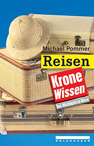 Stock image for Krone Wissen. Reisen . Das Wichtigste in Krze for sale by medimops
