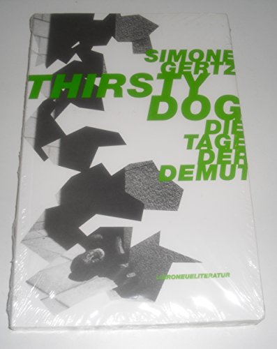 Beispielbild fr Thirsty Dog. Die Tage der Demut zum Verkauf von Eulennest Verlag e.K.